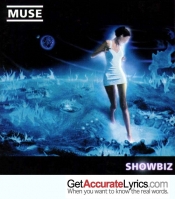 Muse Hate This And I&#039;ll Love You Song Lyrics from the album Showbiz